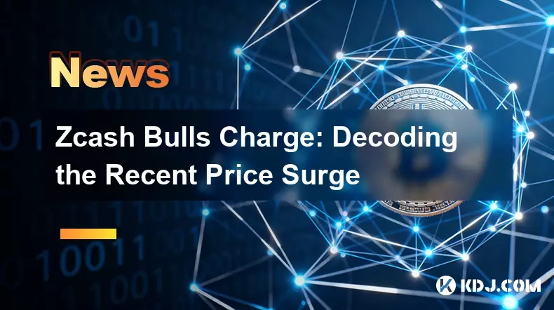 Zcash Bulls Charge: 최근 가격 급등 디코딩 Zcash Bulls Charge: 최근 가격 급등 디코딩