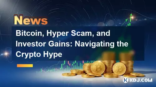 Bitcoin, Hyper Scam, and Investor Gains: Navigating the Crypto Hype Bitcoin, Hyper Scam, and Investor Gains: Navigating the Crypto Hype