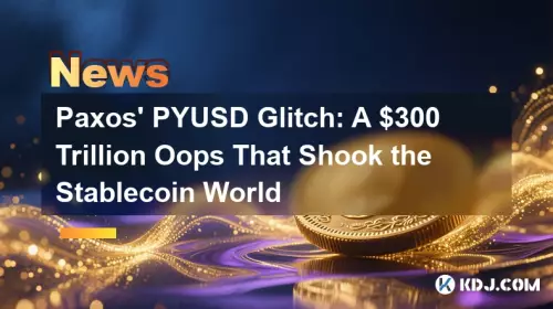 Paxos' PYUSD Glitch: A $300 Trillion Oops That Shook the Stablecoin World