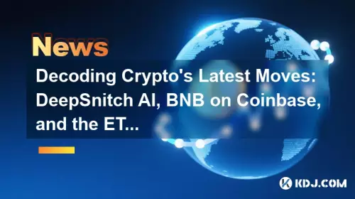 Decoding Crypto's Latest Moves: DeepSnitch AI, BNB on Coinbase, and the ETF Delay Debacle Decoding Crypto's Latest Moves: DeepSnitch AI, BNB on Coinbase, and the ETF Delay Debacle