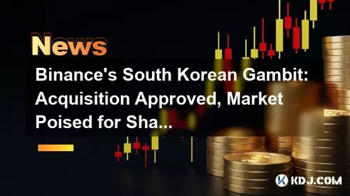 Binance's South Korean Gambit: Acquisition Approved, Market Poised for Shakeup Binance's South Korean Gambit: Acquisition Approved, Market Poised for Shakeup