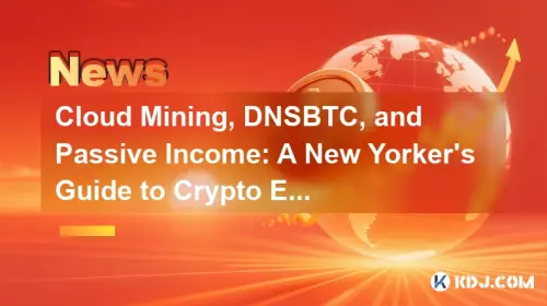 Cloud Mining, DNSBTC, and Passive Income: A New Yorker's Guide to Crypto Earnings