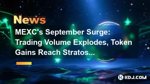 MEXCs Anstieg im September: Handelsvolumen explodiert, Token-Gewinne erreichen stratosphärische Höhen MEXCs Anstieg im September: Handelsvolumen explodiert, Token-Gewinne erreichen stratosphärische Höhen