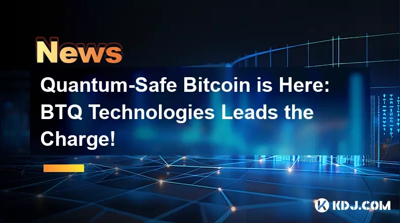 Le Bitcoin à sécurité quantique est là : BTQ Technologies mène la charge !