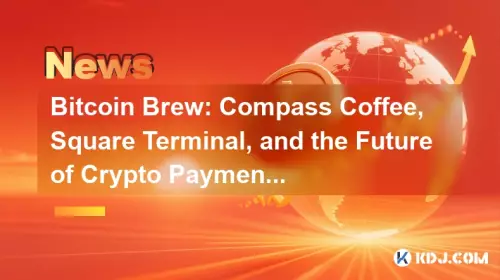 Bitcoin Brew: Compass Coffee, Square Terminal und die Zukunft des Krypto-Zahlungsverkehrs Bitcoin Brew: Compass Coffee, Square Terminal und die Zukunft des Krypto-Zahlungsverkehrs