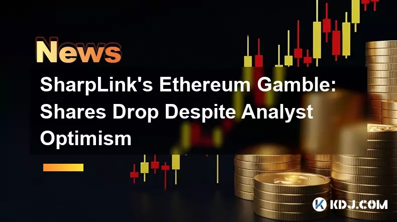 Ethereum Gamble de SharpLink : les actions chutent malgré l'optimisme des analystes Ethereum Gamble de SharpLink : les actions chutent malgré l'optimisme des analystes