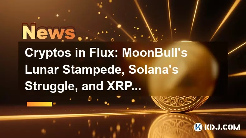 유동적인 암호화폐: MoonBull의 Lunar Stampede, Solana의 투쟁, XRP의 ETF 희망 유동적인 암호화폐: MoonBull의 Lunar Stampede, Solana의 투쟁, XRP의 ETF 희망
