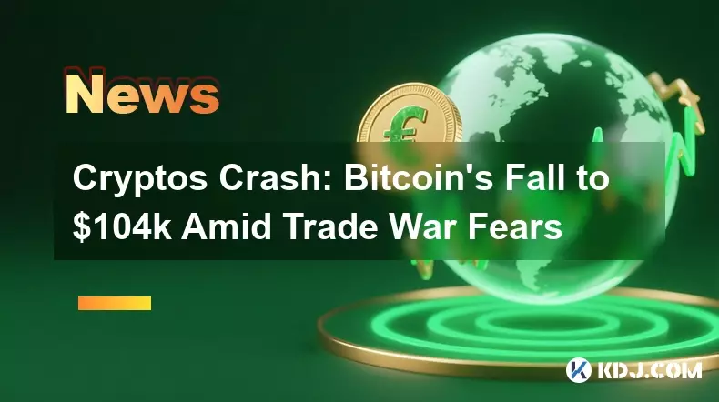 Crash des cryptos : chute du Bitcoin à 104 000 $ au milieu des craintes de guerre commerciale Crash des cryptos : chute du Bitcoin à 104 000 $ au milieu des craintes de guerre commerciale
