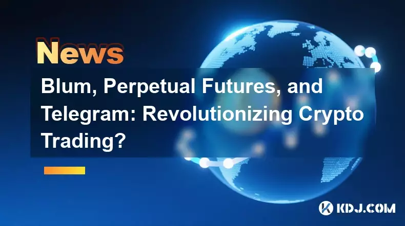 Blum, Perpetual Futures und Telegram: Den Krypto-Handel revolutionieren?