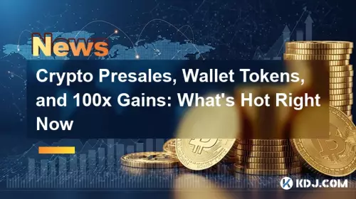 Crypto Presales, Wallet Tokens, and 100x Gains: What's Hot Right Now Crypto Presales, Wallet Tokens, and 100x Gains: What's Hot Right Now