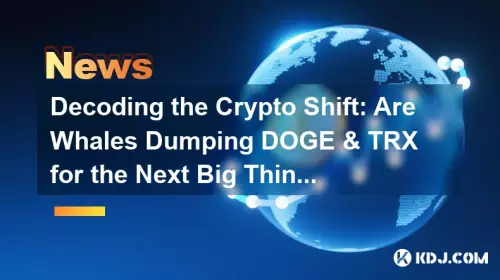 Décoder le changement de crypto : les baleines abandonnent-elles DOGE et TRX pour la prochaine grande nouveauté ? Décoder le changement de crypto : les baleines abandonnent-elles DOGE et TRX pour la prochaine grande nouveauté ?