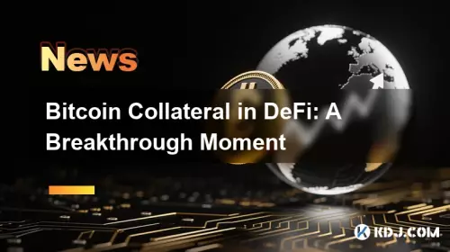 Bitcoin Collateral in DeFi: A Breakthrough Moment Bitcoin Collateral in DeFi: A Breakthrough Moment