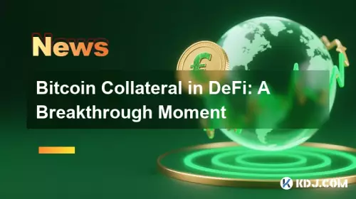 Bitcoin Collateral in DeFi: A Breakthrough Moment Bitcoin Collateral in DeFi: A Breakthrough Moment