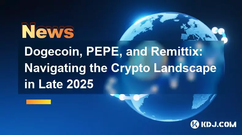 Dogecoin, PEPE et Remittix : naviguer dans le paysage cryptographique fin 2025