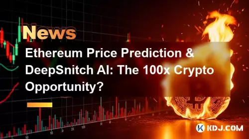 Ethereum Price Prediction & DeepSnitch AI: The 100x Crypto Opportunity?