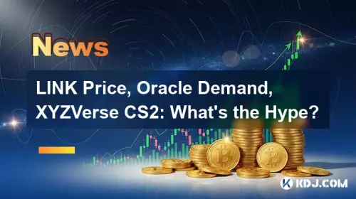 LINK 가격, Oracle 수요, XYZVerse CS2: 과장된 내용은 무엇입니까?