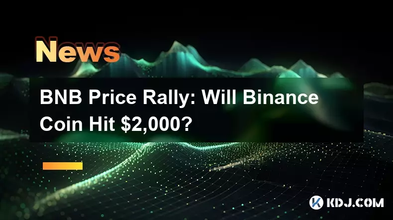 BNB Price Rally: Will Binance Coin Hit $2,000?