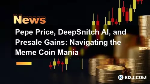 Pepe Price, DeepSnitch AI et gains de prévente : naviguer dans la Meme Coin Mania Pepe Price, DeepSnitch AI et gains de prévente : naviguer dans la Meme Coin Mania