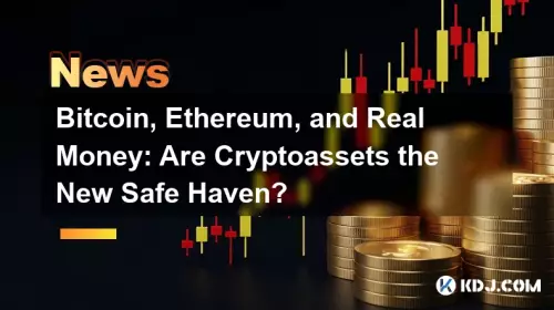 Bitcoin, Ethereum et argent réel : les cryptoactifs sont-ils le nouveau refuge ? Bitcoin, Ethereum et argent réel : les cryptoactifs sont-ils le nouveau refuge ?