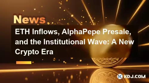 ETH 유입, AlphaPepe 사전 판매 및 제도적 물결: 새로운 암호화폐 시대