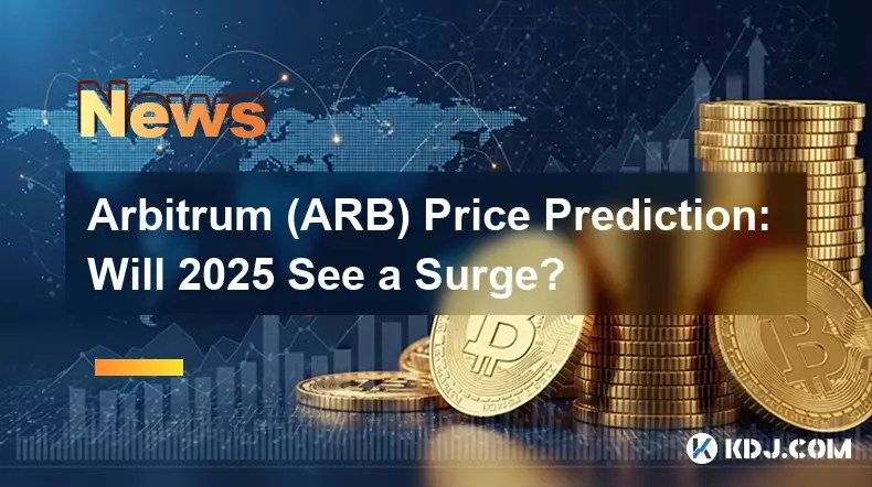 Arbitrum (ARB) Price Prediction: Will 2025 See a Surge?