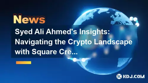 Einblicke von Syed Ali Ahmed: Mit Square Creator durch die Kryptolandschaft navigieren Einblicke von Syed Ali Ahmed: Mit Square Creator durch die Kryptolandschaft navigieren