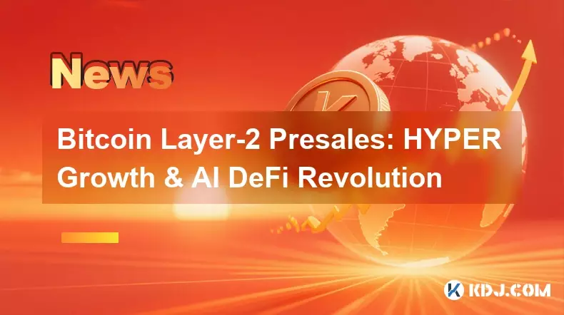 比特幣 Layer-2 預售:高速增長和人工智能 DeFi 革命 比特幣 Layer-2 預售:高速增長和人工智能 DeFi 革命