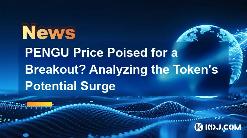 Steht der PENGU-Preis vor einem Ausbruch? Analyse des potenziellen Anstiegs des Tokens Steht der PENGU-Preis vor einem Ausbruch? Analyse des potenziellen Anstiegs des Tokens