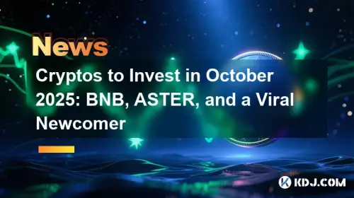 Cryptos to Invest in October 2025: BNB, ASTER, and a Viral Newcomer