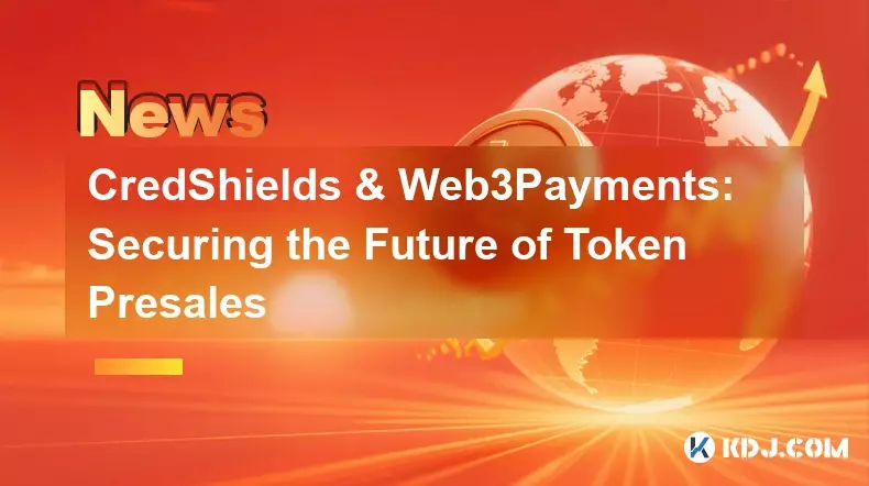 CredShields & Web3Payments: Securing the Future of Token Presales CredShields & Web3Payments: Securing the Future of Token Presales
