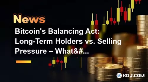 Der Balanceakt von Bitcoin: Langzeitinhaber vs. Verkaufsdruck – Wie geht es weiter? Der Balanceakt von Bitcoin: Langzeitinhaber vs. Verkaufsdruck – Wie geht es weiter?
