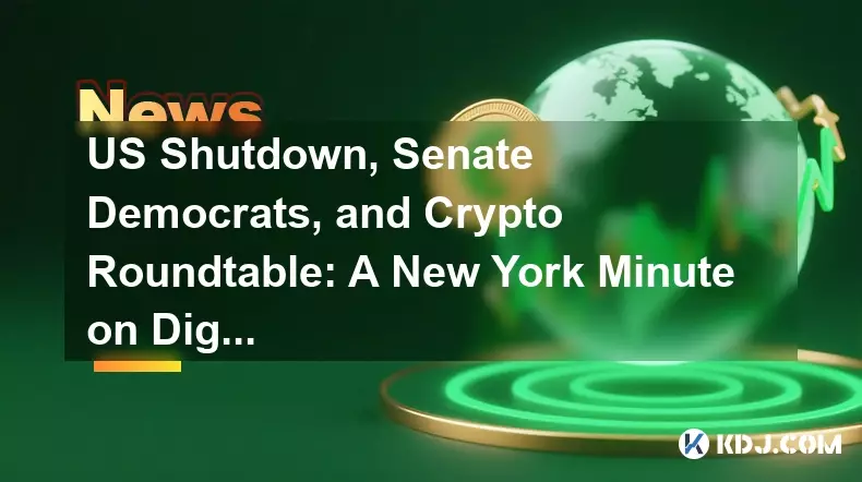 US Shutdown, Senate Democrats, and Crypto Roundtable: A New York Minute on Digital Asset Regulation