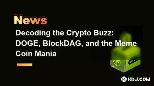 解讀加密貨幣熱潮:DOGE、BlockDAG 和 Meme 幣狂熱 解讀加密貨幣熱潮:DOGE、BlockDAG 和 Meme 幣狂熱