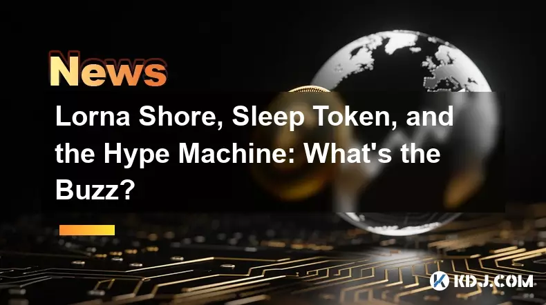Lorna Shore, Sleep Token et la Hype Machine : quel est le buzz ?