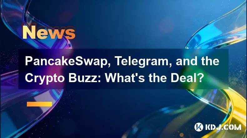 PancakeSwap, Telegram et le Crypto Buzz : quel est le problème ?