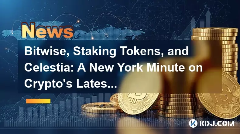 Bitwise, Staking-Tokens und Celestia: Eine New Yorker Minute über die neuesten Schritte von Crypto
