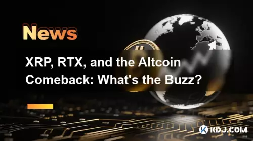 XRP, RTX, and the Altcoin Comeback: What's the Buzz?