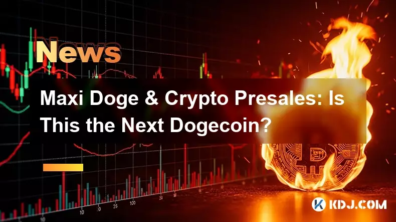 Maxi-Doge- und Krypto-Vorverkäufe: Ist das der nächste Dogecoin? Maxi-Doge- und Krypto-Vorverkäufe: Ist das der nächste Dogecoin?
