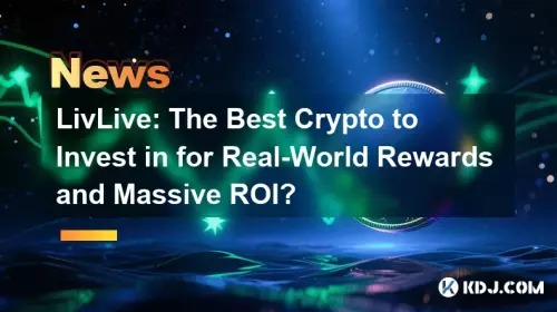 LivLive: 現実世界の報酬と巨額の ROI を得るために投資するのに最適な仮想通貨? LivLive: 現実世界の報酬と巨額の ROI を得るために投資するのに最適な仮想通貨?