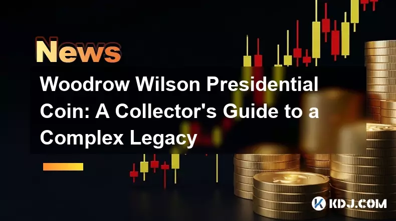 Woodrow Wilson Presidential Coin: A Collector's Guide to a Complex Legacy
