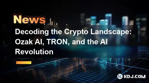 解密加密货币格局:Ozak AI、TRON 和人工智能革命 解密加密货币格局:Ozak AI、TRON 和人工智能革命