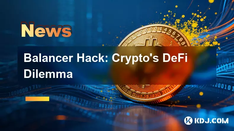 Balancer 黑客攻擊：加密貨幣的 DeFi 困境