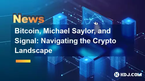 比特币、Michael Saylor 和 Signal：探索加密货币领域