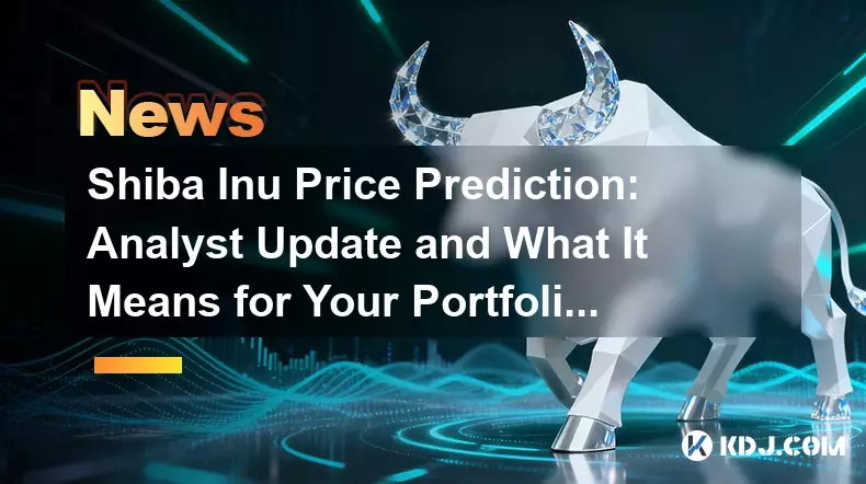 柴犬价格预测:分析师更新及其对您的投资组合意味着什么 柴犬价格预测:分析师更新及其对您的投资组合意味着什么
