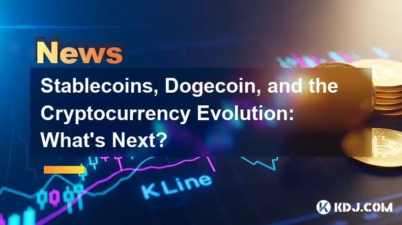 穩定幣、狗狗幣和加密貨幣的演變:下一步是什麼? 穩定幣、狗狗幣和加密貨幣的演變:下一步是什麼?