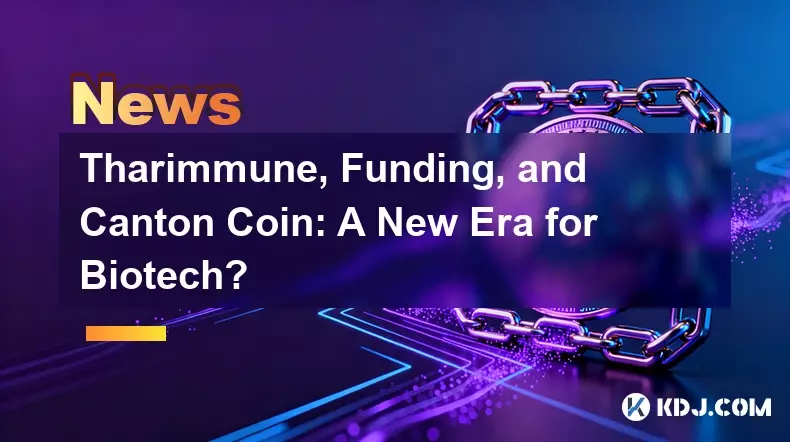 Tharimmune、ファンディング、Canton Coin: バイオテクノロジーの新時代?