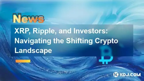 XRP, Ripple, and Investors: Navigating the Shifting Crypto Landscape