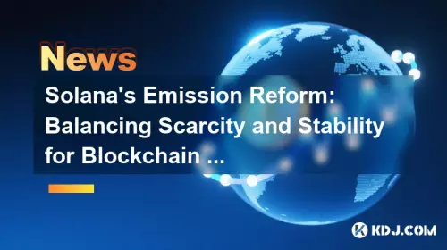 Solana's Emission Reform: Balancing Scarcity and Stability for Blockchain Dominance Solana's Emission Reform: Balancing Scarcity and Stability for Blockchain Dominance