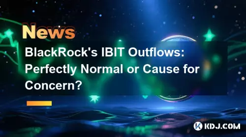 BlackRock's IBIT Outflows: Perfectly Normal or Cause for Concern?