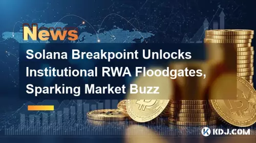 Solana Breakpoint öffnet Schleusen für institutionelle RWA und sorgt für Aufsehen am Markt Solana Breakpoint öffnet Schleusen für institutionelle RWA und sorgt für Aufsehen am Markt